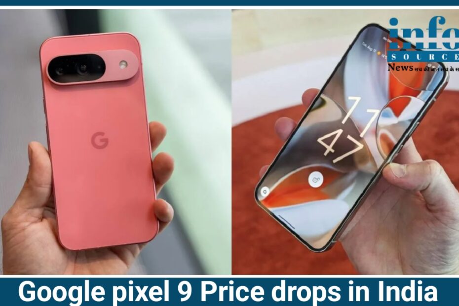 Google Pixel 9 की कीमतों में भारी गिरावट: Technology Lovers के लिए Golden मौका