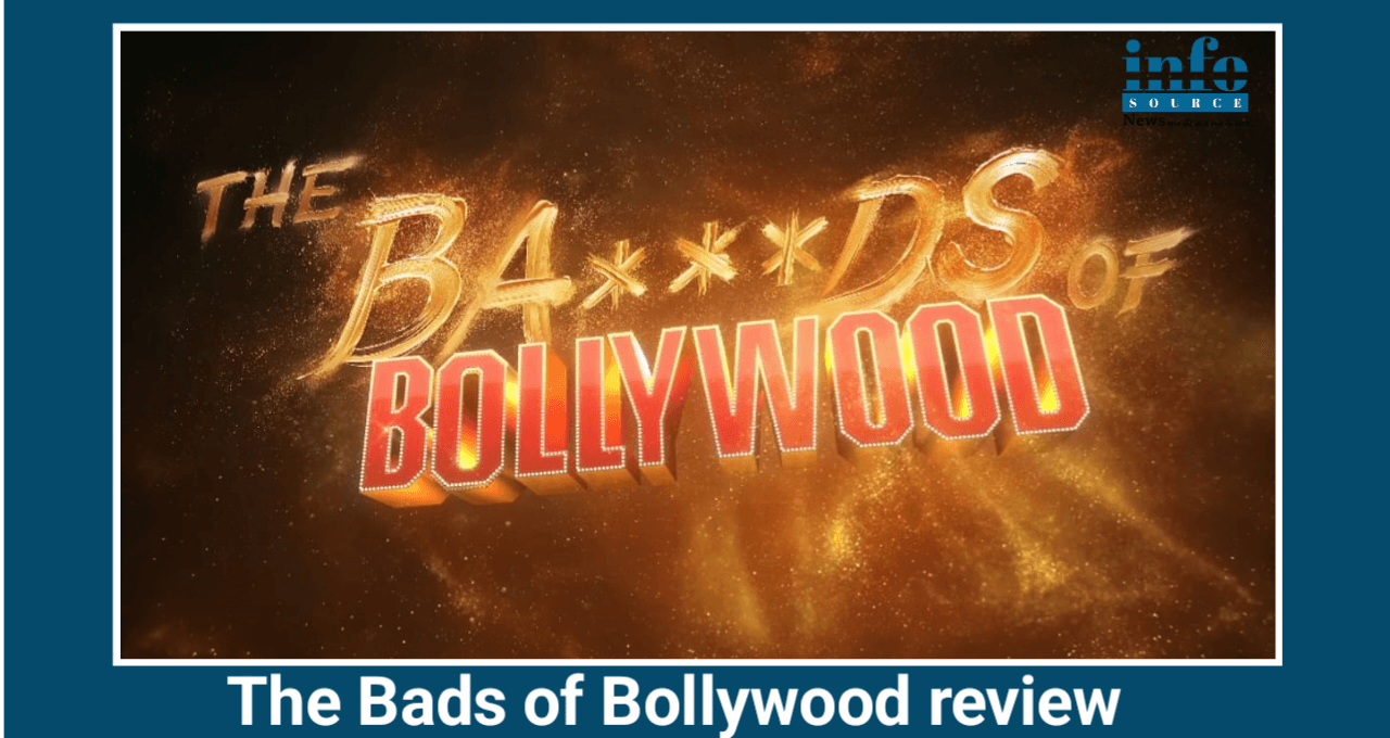 2025 की Blockbuster Movie: The Bads of Bollywood Review बॉलीवुड के अनकहे सच और Surprising खुलासे