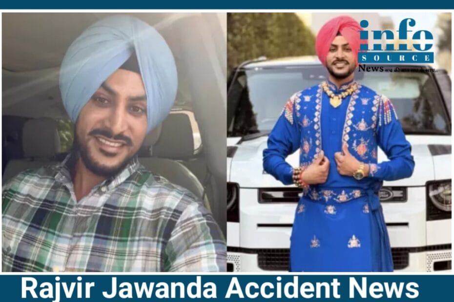 पंजाबी गायक Rajvir Jawanda का हुआ 1 Dangerous बाइक Accident Critically Injured हुए हैं कलाकार, जाने पूरी खबर