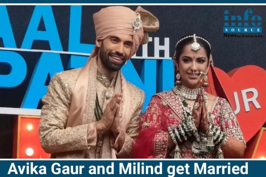 बालिका वधू फेम Avika Gor की शादी – Dream जैसा जश्न, Happiness की बरसात! 2025 में हुआ अविका की जिंदगी का नया सफर शुरू