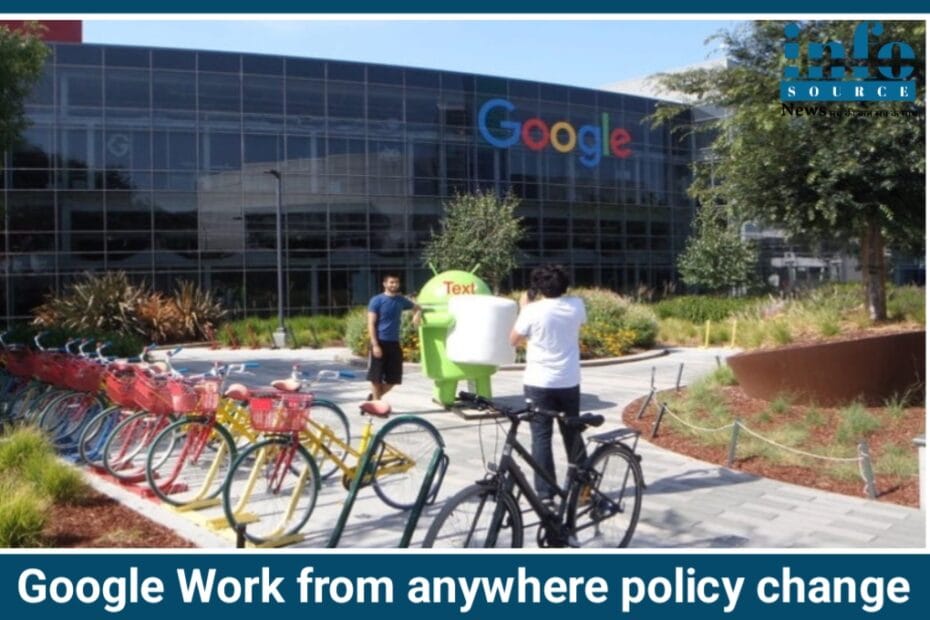 Google का बहुचर्चित बदलाव “Work from Anywhere” नीति में new turn