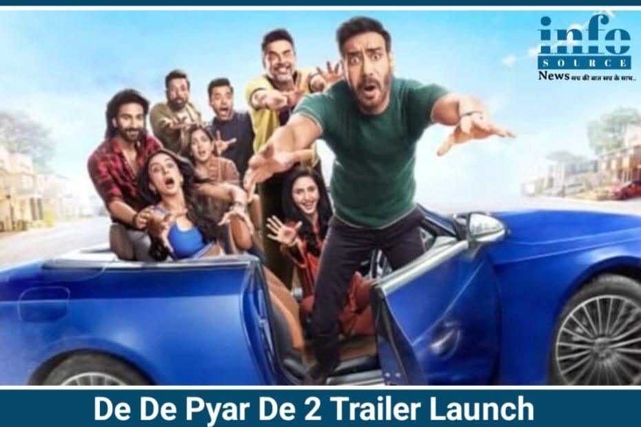 “De De Pyaar De 2” का जबरदस्त Trailer Launch Romance, कॉमेडी और ड्रामा का शानदार मिश्रण
