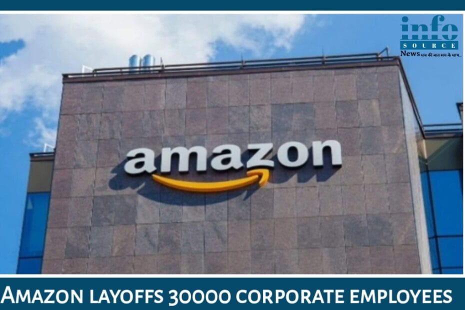 Amazon ने Start किया Corporate layoffs का New era मंगलवार से 30,000 कर्मचारियों को ई-मेल Notice, कर्मचारियों पर layoffs का bad Effect