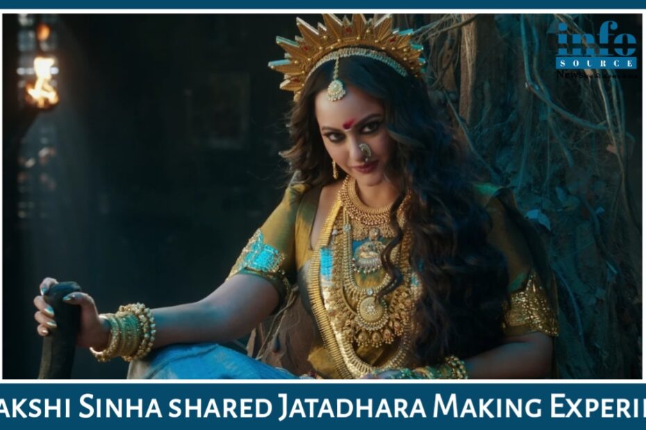 Sonakshi Sinha ने Jatadhara में Break की Limits - हवा में लटकीं, 50 किलो गहनों के साथ दिखाई अपनी strength