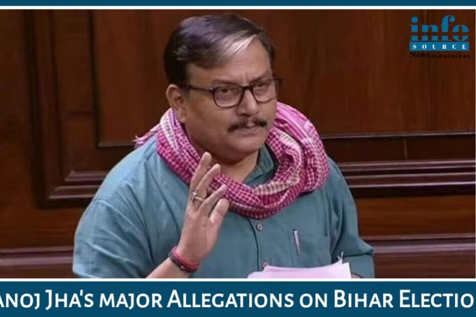 Manoj Jha का Major allegation: बिहार सरकार ने MCC Break किया ? Election Commission से की सख्त कार्रवाई की मांग