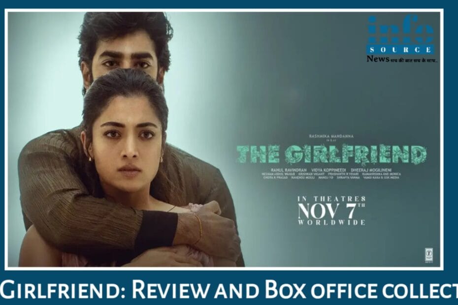 Rashmika Mandana की Heart Winning "The Girlfriend" की कहानी, परफ़ॉर्मेंस, और बॉक्स-ऑफिस 2 दिन का कलेक्शन और Review – जानिए कितनी कमाई हुई?
