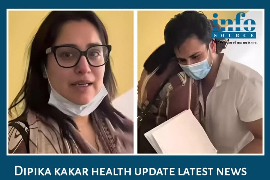 Dipika Kakar Latest Update – Hope and Healing – रिपोर्ट्स नॉर्मल, लेकिन जंग अभी जारी