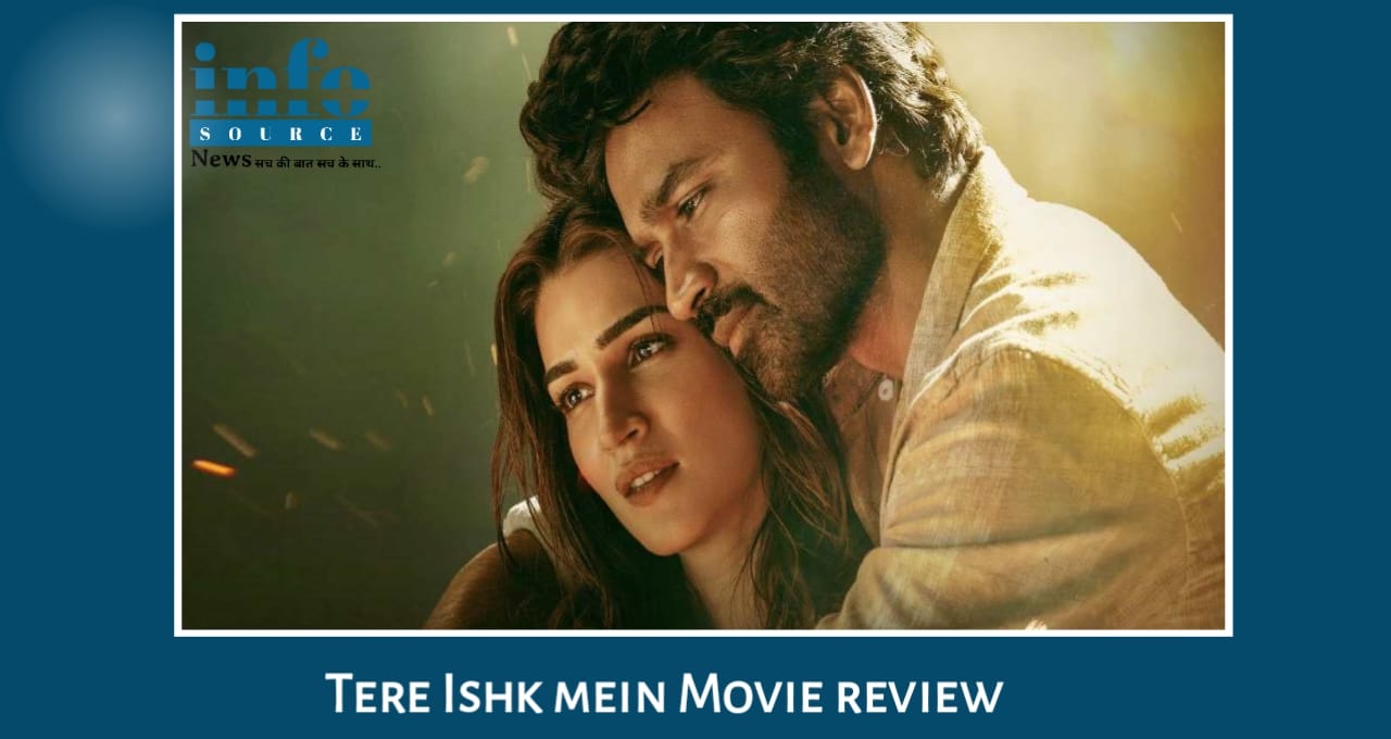 Tere Ishk Mein 2025 movie review: Unforgettable Emotional Romance जिसमें प्यार, दर्द और कुर्बानी का नूर साफ नजर आता है, Dhanush और Kriti Sanon की onscreen Chemistry ने छू लिया जनता का दिल