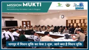 Nagpur में ‘Mission Mukti’ Phase 3 शुरू: भीषण गर्मी में बेघर लोगों के लिए Big राहत अभियान