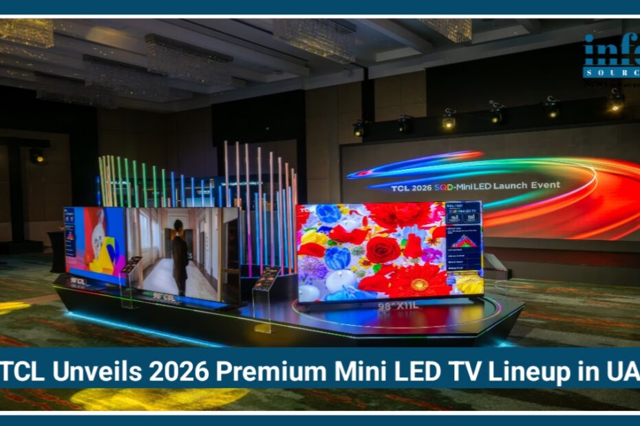 TCL Unveils 2026 Premium Mini LED TV Lineup in UAE Featuring X11L Flagship